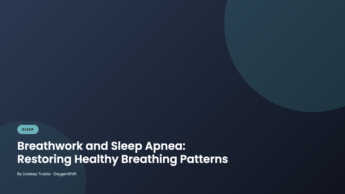 Breathwork and Sleep Apnea: Restoring Healthy Breathing Patterns